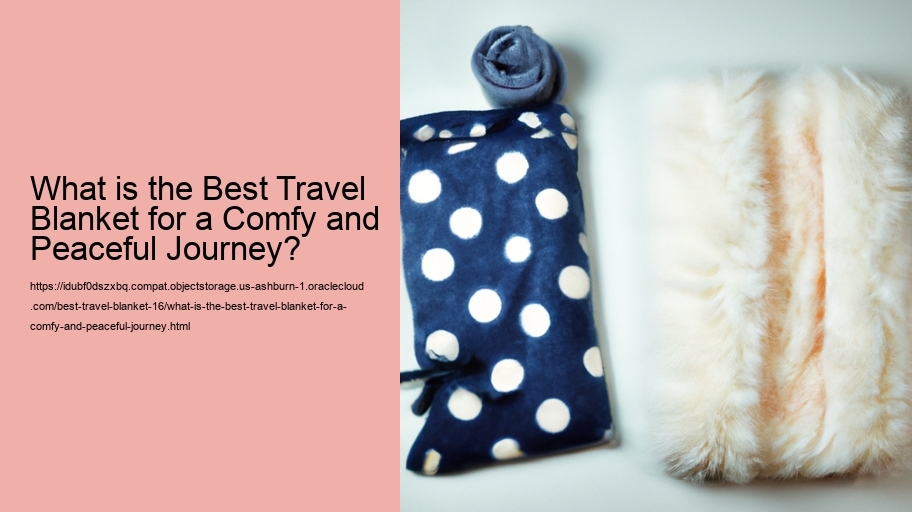 What is the Best Travel Blanket for a Comfy and Peaceful Journey?
