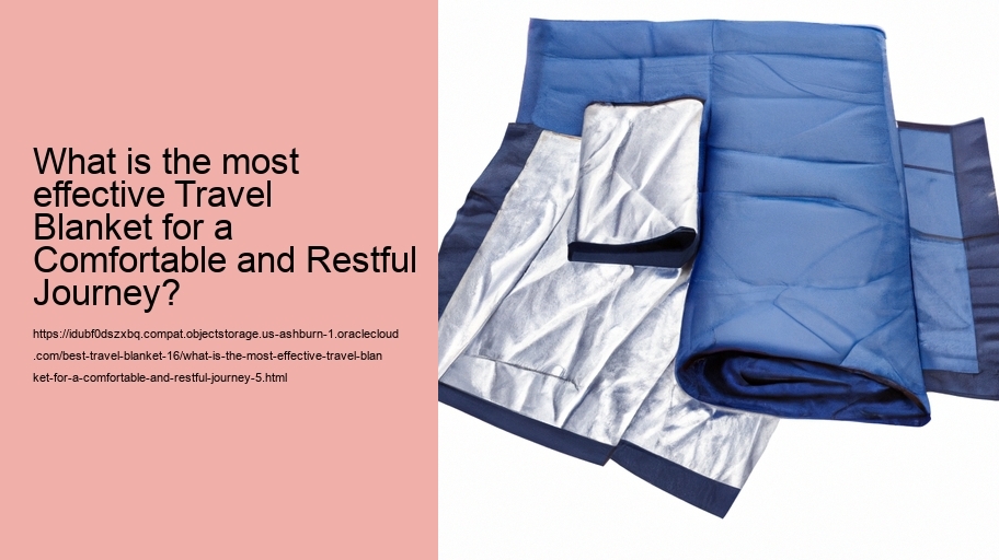 What is the most effective Travel Blanket for a Comfortable and Restful Journey?