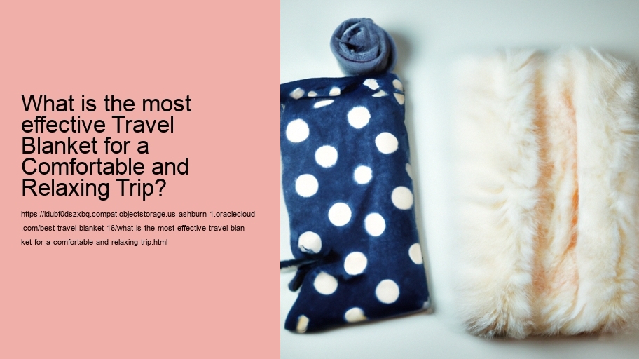 What is the most effective Travel Blanket for a Comfortable and Relaxing Trip?
